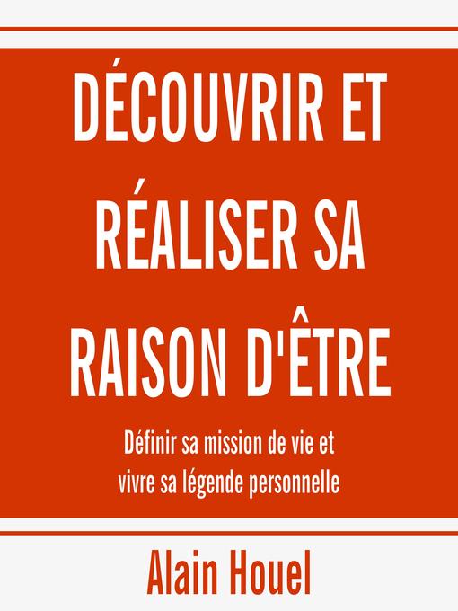 Title details for Découvrir et réaliser sa raison d'être by Alain Houel - Available
